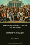 Evelyne Thoizet et Nicolas Wanlin - Panthéons littéraires et savants (XIXe XXe siècles).