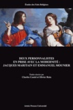 Charles Coutel et Olivier Rota - Deux personnalités en prise avec la modernité : Jacques Maritain et Emmanuel Mounier.