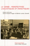 Cécile Avezard-Roger et Belinda Lavieu-Gwozdz - Le verbe - Perspectives linguistiques et didactiques.