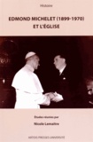 Nicole Lemaître - Edmond Michelet (1899-1970) et l'Eglise.