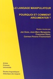 Jan Goes et Jean-Marc Mangiante - Le langage manipulateur - Pourquoi et comment argumenter ?.
