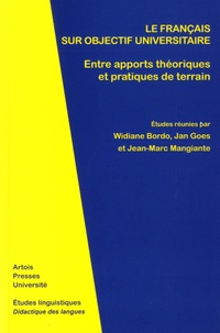 Jean-Marc Mangiante et Jan Goes - Le français sur objectif universitaire - Entre apports théoriques et pratiques de terrain.