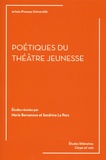 Marie Bernanoce et Sandrine Le Pors - Poétiques du théâtre jeunesse.
