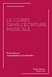 Joseph Delaplace et Jean-Paul Olive - Le corps dans l'écriture musicale.