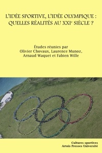 Olivier Chovaux et Laurence Munoz - L'idée sportive, l'idée olympique : quelles réalités au XXIe siècle ?.