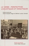 Cécile Avezard-Roger et Belinda Lavieu-Gwozdz - Le verbe - Perspectives linguistiques et didactiques.