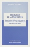 Jean-Marc Gouanvic - Sociologie de la traduction - La science-fiction américaine dans l'espace culturel français des années 1950.