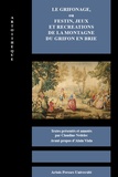 Claudine Nédélec - Le Grifonage, ou festin, jeux et récréations de la montagne du Grifon en Brie.