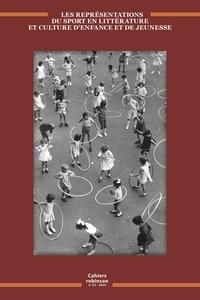 Florence Gaiotti et Eléonore Hamaide-Jager - Cahiers Robinson N° 55 : Les Représentations du sport en littérature et culture d'enfance et de jeunesse.