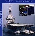 Catherine Legrand et Jacques Legrand - Les métiers de la Marine nationale.