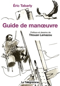 Eric Tabarly - Guide de manoeuvre.