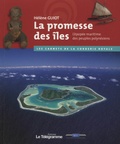 Hélène Guiot - La promesse des iles - L'épopée maritime des peuples polynésiens.