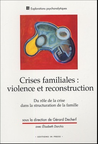 Gérard Decherf - Crises familiales : violence et reconstruction.