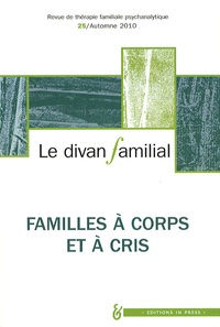 Alberto Eiguer - Le divan familial N° 25, automne 2010 : Familles à corps et à cris.
