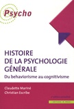 Christian Escribe et Claudette Marine - Histoire de la psychologie générale - Du behaviorisme au cognitivisme.