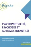 Jérôme Boutinaud - Psychomotricité, psychoses et autismes infantiles.