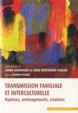 Zohra Guerraoui et Odile Reveyrand-Coulon - Transmission familiale et interculturelle - Ruptures, aménagements, créations.