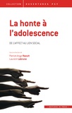 Patrick Ange Raoult et Laurent Labrune - La honte à l'adolescence - De l'affect au lien social.