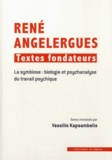 Vassilis Kapsambelis - René Angelergues : textes fondateurs - La symbiose : biologie et psychanalyse du travail psychique.