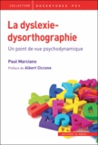 Paul Marciano - La dyslexie-dysorthographie - Un point de vue psychodynamique.
