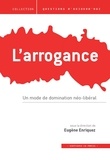 Eugène Enriquez - L'arrogance - Un mode de domination néo-libéral.