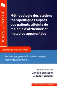 Ophélie Engasser et André Quaderi - Méthodologie des ateliers thérapeutiques auprès des patients atteints de la maladie d'Alzheimer et maladies apparentées.