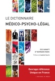 Isis Hanafy et Bernard Marc - Dictionnaire médico-psycho-légal des normes sociétales et de la violence humaine.