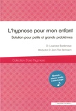 Lauriane Bordenave - L'hypnose pour mon enfant - Solution pour petits et grands problèmes.