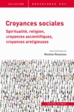 Nicolas Roussiau - Croyances sociales - Spiritualité, religion, croyances ascientifiques, croyances areligieuses.