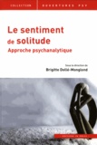 Brigitte Dollé-Monglond - Le sentiment de solitude - Approche psychanalytique.