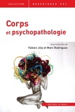 Fabien Joly et Marc Rodriguez - Corps et psychopathologie.