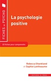 Rebecca Shankland et Sophie Lantheaume - La psychologie positive.