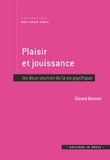 Gérard Bonnet - Plaisir et jouissance - Les deux sources de la vie psychique.