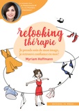 Myriam Hoffmann - Relooking Thérapie - Je prends soin de mon image, je retrouve confiance en moi !.