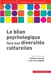 Catherine Azoulay et Jean-Yves Chagnon - Le bilan psychologique face aux diversités culturelles.