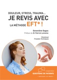 Geneviève Gagos - Douleur, stress, trauma… Je revis avec la méthode EFT !.