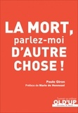 Paule Giron - La mort ? Parlez-moi d'autre chose !.