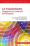 Laurent Tigrane Tovmassian et Karl-Leo Schwering - Le traumatisme - Engagement et créativité du thérapeute.