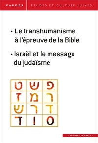 Shmuel Trigano - Pardès N° 63 : Le transhumanisme à l'épreuve de la Bible ; Israël et le message du judaïsme.