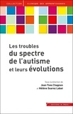 Jean-Yves Chagnon et Hélène Suarez-Labat - Les troubles du spectre de l'autisme et leurs évolutions.
