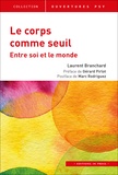 Laurent Branchard - Le corps comme seuil - Entre soi et le monde.