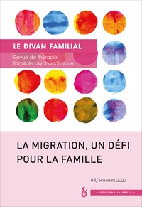 Evelyn Granjon et Alberto Konichekis - Le divan familial N° 44, printemps 2020 : La migration, un défi pour la famille.