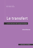 Gérard Bonnet - Le transfert - Fer de lance de la psychanalyse.