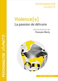 François Marty - Violence(s) - La passion de détruire.