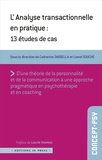  Catherine la Psy et Lionel Souche - L'analyse transactionnelle en pratique - 13 études de cas.