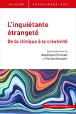 Angélique Christaki et Florian Houssier - L'inquiétante étrangeté - De la clinique à la créativité.