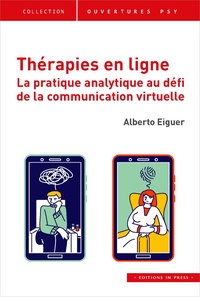 Alberto Eiguer - Thérapie en ligne - La pratique analytique au défi de la communication virtuelle.
