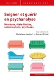Christiane Joubert et Gérard Pirlot - Soigner et guérir en psychanalyse - Névroses, états limites, somatisations, psychoses.