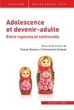 Pascal Roman et Emmanuel Scwhab - Adolescence et devenir-adulte - Entre ruptures et continuités.