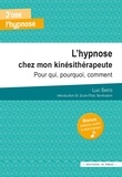 Luc Evers - L'hypnose chez mon kinésithérapeute - Pour qui, pourquoi, comment.